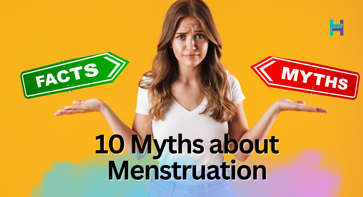 10 Myths About Menstruation Demystified – HealthFab